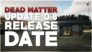 Dead Matter's BIGGEST Update is COMING! Update 0.8 Release Date, Features & More!