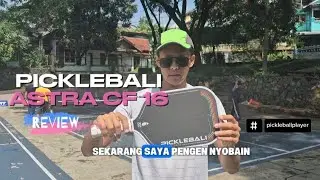 [REVIEW] HOW GOOD IS PICKLEBALI ASTRA CF16?