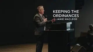 KEEPING THE ORDINANCES | Jamie Macleod |
