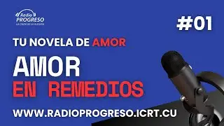 Radio Progreso Cuba: Amor en Remedios/ Cap&iacute;tulo 1.