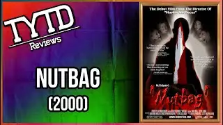 Nutbag (2000) - TYTD Reviews