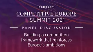 Panel discussion - Building a competition framework that reinforces Europe&rsquo;s ambitions | CES
