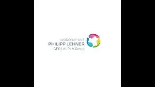 CEO-Wordrap mit Philipp Lehner von Alpla Group