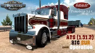 (ATS 1.31.2) Peterbilt 389/ Operation BIG SUR Event scs/ Beatiful Cummins Sound