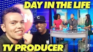 Day In The Life of A TV Producer