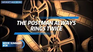 The Postman Always Rings Twice    |    Movie Summary #39 