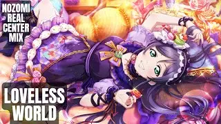 LOVELESS WORLD but it's a real Nozomi center!!