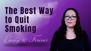 The Best Way to Quit Smoking&mdash;Easily and Forever