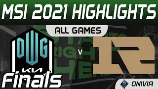 DK vs RNG Highlights ALL GAMES Finals MSI 2021 DWG KIA vs Royal Never Give Up by Onivia