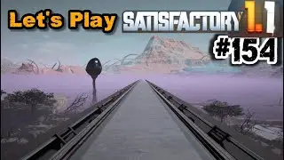 Let's Play Satisfactory 1.1 #154 [De | HD] - Wieder Kilometer an Gleisen gebaut
