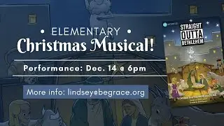Elementary Christmas Musical: Straight Outta Bethlehem, 12/14/2025