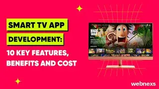 Smart TV App Development: 10 Essential Features for 2025 Success