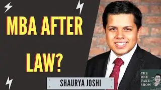 OPPORTUNITIES IN MBA AFTER LAW with Mr. Shaurya Joshi// THE ONE TAKE SHOW//