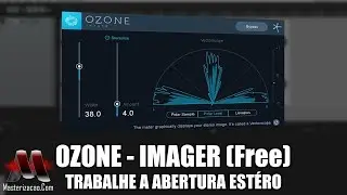 Trabalhe a imagem estéreo da sua Masterização com um plugin gratuito   Ozone Imager