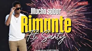 Mucho Sabor - Rimante Ft. El Santy