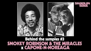 SHAOLIN SOUL &ndash; BEHIND THE SAMPLES #3 (Smokey Robinson x Capone-N-Noreaga)