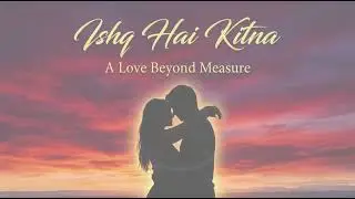 Ishq Hai Kitna - New Hindi Romantic Song 2026 | Emotional Love Ballad(Male Version)