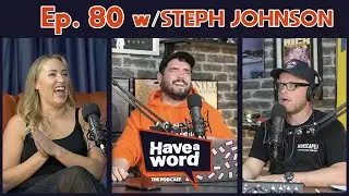 Steph Johnson aka Scouse Bird Blogs | Have A Word Podcast #80