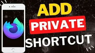 Как добавить ярлык приватного просмотра в Firefox Nightly Mobile