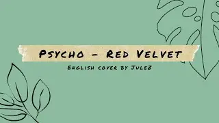 Psycho - Red Velvet | English Cover by JuleZ