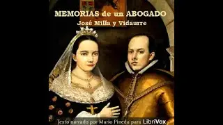 Audiolibro para dormir  Memorias de un Abogado - José Milla y Vidaurre (Pantalla Oscura Voz Humana)