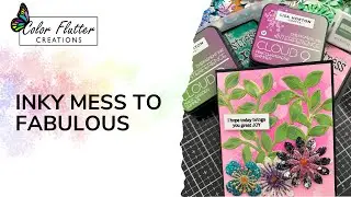 Inky Mess to Fabulous | A Creative Journey of Perseverance