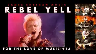 Rebel Yell  Billy Idol (For The Love of Music: Episode 13)