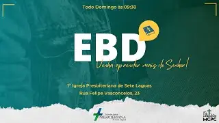 28-12 | CULTO EBD - 09:30H | 1ª Igreja Presbiteriana de Sete Lagoas
