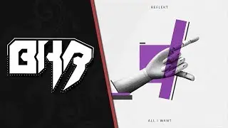 Reflekt - All I Want