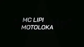 Mc Lipi - Motoloka LETRA