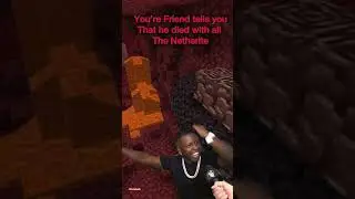 You&rsquo;re friend tells you he died with all the Netherite #gaming #viral #fyp