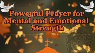 Powerful Prayer for Mental and Emotional Strength