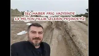 Frig Vadisi&rsquo;ndeki tekerlek izleri 14 Milyon yıllık mı?