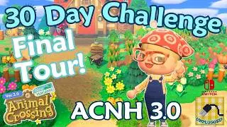 🌴30 Day ACNH Challenge - My FINAL Island Tour! | New Horizons 3.0 Update | Animal Crossing