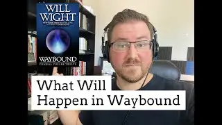 What May Happen in The Final Cradle Book - Waybound