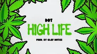 High Life Produced by: Clef Note