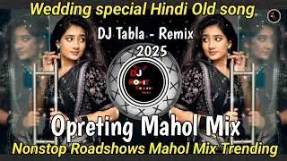 DJ Tabla Remix Wedding special Nonstop Roadshow Mahol Mix Trending Song Opreting Mix DJ ROHIT