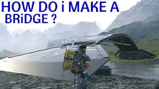 Death Stranding Step By Step Guide How Do i Make A Bridge ? Walkthrough Gameplay Fast & Easy How To