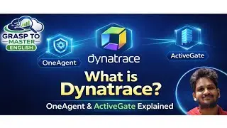What is Dynatrace, Oneagent Activegate - Explained (English)