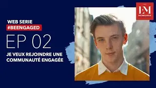 EP02 #BeEngaged  - Je veux rejoindre une communaut&eacute; engag&eacute;e