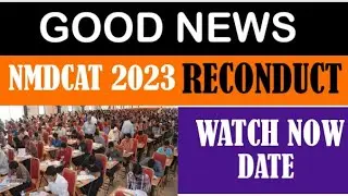 nmdcat 2023 reconduct | pmdc re conduct nmdcat 2023 | pmdc latest news
