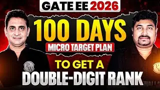 GATE EE 2026 : Last 100-Day Micro Target Plan to Get a Double-Digit Rank!