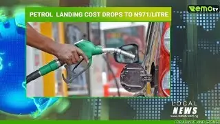 Daily News: Petrol landing cost drops to N971/litre