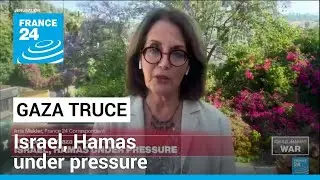 US-proposed Gaza ceasefire deal: Israel, Hamas under pressure &bull; FRANCE 24 English