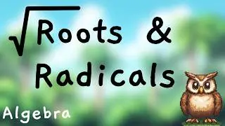 Square Roots & Radicals   🦉 Arcade ALGEBRA