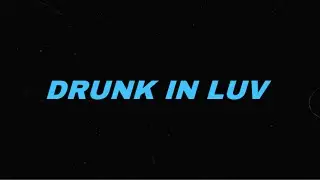 2Scratch, Prznt - DRUNK IN LOVE (Official Lyrics)