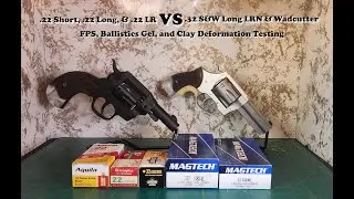 .22 Short, .22 Long, & 22 LR vs .32 S&W Long LRN & Wadcutters: FPS Ballistics Gel and Clay Testing