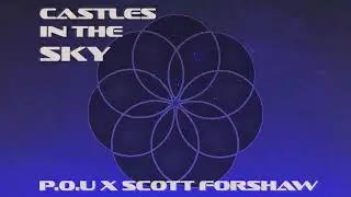 POU x Scott Forshaw - Castles In The Sky