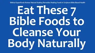Biblical Superfoods Review Natural Healing Remedies Healing Foods in Scripture Bible-Based Health