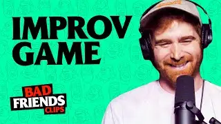 The Gang Plays A Improv Game & Rudy Gets Closer To The Mic | Bad Friends Clips
